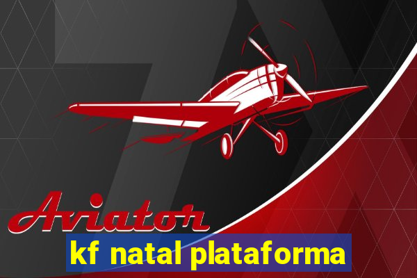 kf natal plataforma